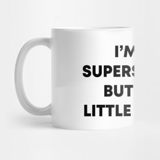 I'm Not Superstitious Mug